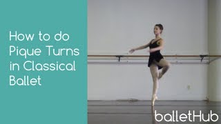 How to do Pique Turns in Classical Ballet [upl. by Bashee364]