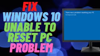 How to Fix Windows 10 Unable to Reset PC Problem [upl. by Atihana]