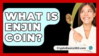 What Is Enjin Coin  CryptoBasics360com [upl. by Gnoh]