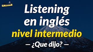 Listening en inglés nivel intermedio  ¿Que dijo [upl. by Durnan]