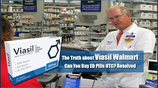 The Truth About Viasil Walmart  ED Pills OTC  Walmart Health Store [upl. by Bethanne]