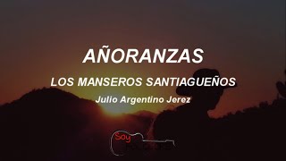 Añoranzas  Los Manseros Santiagueños 19631996 letralyrics [upl. by Martyn752]