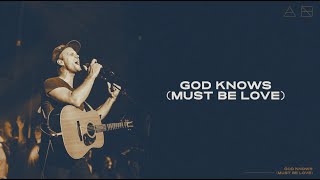 Andrew Ripp  God Knows Must Be Love OFFICIAL LYRIC VIDEO [upl. by Aig]