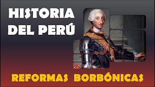 LAS REFORMAS BORBÓNICAS  Historia del Perú 🇵🇪 [upl. by Alden]