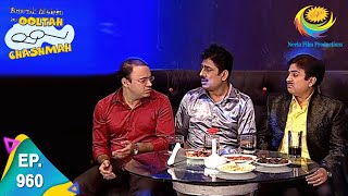 Taarak Mehta Ka Ooltah Chashmah  Episode 960  Full Episode [upl. by Laitselec32]