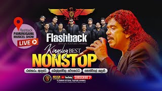 Nonstop  Kingsley Peiris  Flashback Pamunugama Show  FLASHBACK OFFICIAL [upl. by Nahtnaoj]