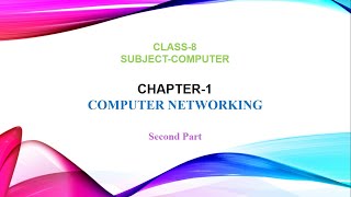 Chapter 1 Computer Networking  Part 2  Class 8 [upl. by Circosta177]