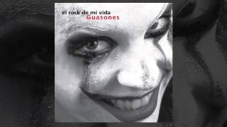 Guasones  El Rock de mi vida AUDIO FULL ALBUM 2007 [upl. by Osnola]