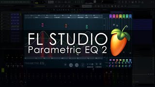 FL STUDIO  Parametric EQ 2 Updated [upl. by Lubet]