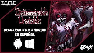 DETERMINABLE UNSTABLE  PC Y ANDROID  MEDIAFIRE  ESPAÑOL  BDMX [upl. by Cathi870]