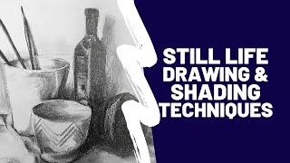 Still Life Drawing and Shading Techniques Beginners Guide [upl. by Ynatil791]