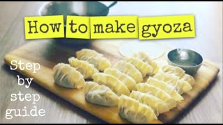 Japanese Gyoza  Easy step by step guide  How to make gyoza [upl. by Ojela]