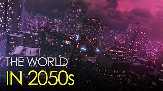 The World in 2050s [upl. by Nerty]