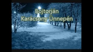 Bojtorján  Karácsony ünnepén dalszöveggel  with lyrics [upl. by Stortz32]