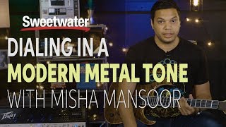 How to Dial In a Modern Metal Tone with Misha Mansoor [upl. by Sloatman334]