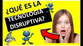 🔴tecnologia disruptiva o innovacion disruptiva❇️ 2019✔✔ [upl. by Yle]