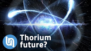 Thorium explained  the future of cheap clean energy [upl. by Martelli]