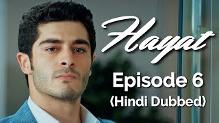 Hayat Episode 6 Hindi Dubbed Hayat [upl. by Neetsuj342]