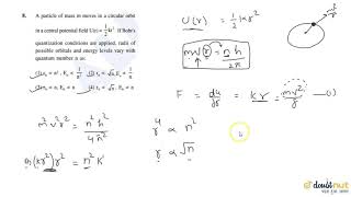 A particle of mass m moves in a circular orbit in a central potential field Ur 12 Kr2 [upl. by Valente]