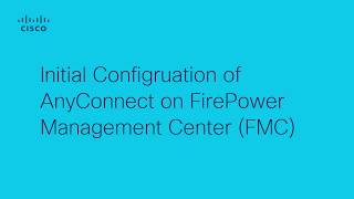 Initial AnyConnect Configuration for FTD managed by FMC [upl. by Tymes]