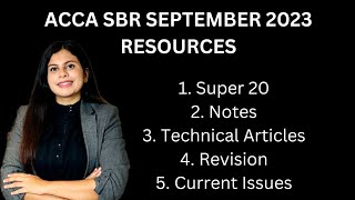 ACCA SBR SEPTEMBER 2023 SUPER 20 QUESTIONS  CURRENT ISSUES  NOTES  TECHNICAL ARTICLES [upl. by Marsh517]