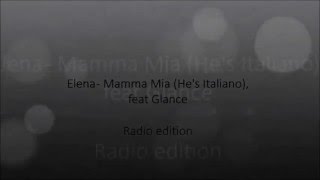 Elena  Mamma Mia Hes Italiano feat glance  Lyrics [upl. by Dietsche149]