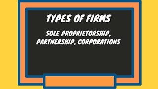 Types of FirmsSole Proprietorships PartnershipsCorporations [upl. by Couhp537]