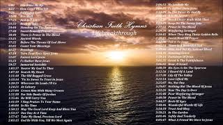 CHRISTIAN FAITH HYMNS  Beautiful Collection Of Gospel Music [upl. by Cotsen]