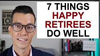 7 Things Happy Retirees Do Well Retirement Planning Tips From Recent Retirees [upl. by Githens503]