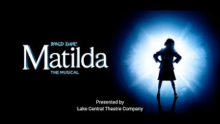 Roald Dahls MATILDA THE MUSICAL LCTC 2020 FULL RECORDING [upl. by Notxap]