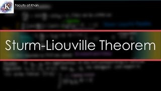 SturmLiouville Theorem and Proof [upl. by Yuu]