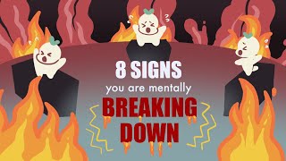 8 Signs Youre Mentally Breaking Down [upl. by Teodorico]