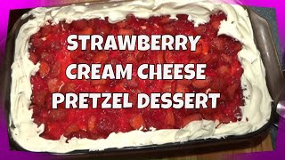 STRAWBERRY CREAM CHEESE PRETZEL DESSERT [upl. by Ecnal]