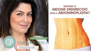 Clube da Plástica Sentindo seu abdome endurecido após a abdominoplastia [upl. by Channing783]