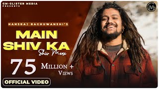 Main Shiv Ka Shiv Mere Official Video Hansraj Raghuwanshi  Jamie  Raviraj  Hindi Songs 2021 [upl. by Lambart376]