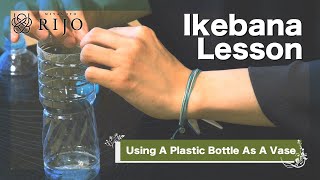 Ikebana Lesson  Tips On Using A Plastic Bottle As A Flower Vase [upl. by Crowley76]