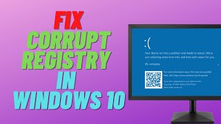 How to Fix Corrupt Registry in Windows 10 [upl. by Selassie639]