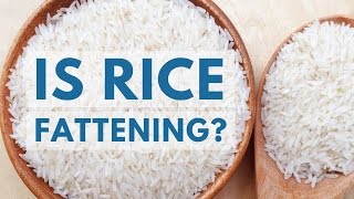 Is Rice Fattening or Good for Weight Loss [upl. by Ludovika177]