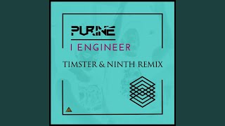 I Engineer Timster amp Ninth Remix [upl. by Faxun643]