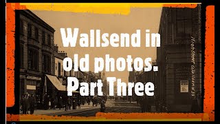 Wallsend in old photos part three [upl. by Ab15]