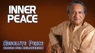 Inner Peace  Pandit Ravi Shankar   Ragas For Relaxation  Absolute Peace   Music Today [upl. by Silverstein]