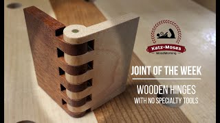 Making Wooden Hinges with NO Specialty Tools  Joint of the Week [upl. by Drolet71]