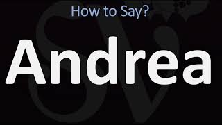 How to Pronounce Andrea CORRECTLY [upl. by Dur]