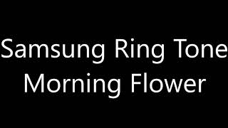 Samsung ringtone  Morning Flower [upl. by Anua143]