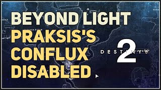 Praksiss Conflux Disabled Destiny 2 Beyond Light [upl. by Wolpert878]