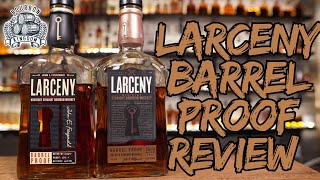 Larceny Barrel Proof B524 And C924 Review [upl. by Dierolf]