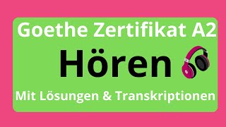 Goethe Zertifikat A2 Hören mit Lösungen amp Transkriptionen [upl. by Benny]