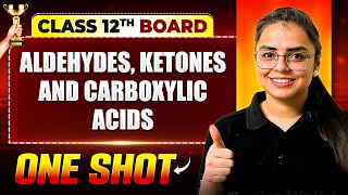 Aldehydes Ketones And Carboxylic Acid One Shot  Chemistry  Class 12th Boards  Vijeta 2025 [upl. by Leidgam]