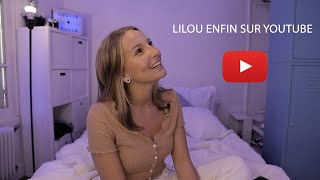 LILOU ENFIN SUR YOUTUBE [upl. by Adara]