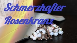 Schmerzhafter Rosenkranz zum mitbeten [upl. by Ahsuas116]